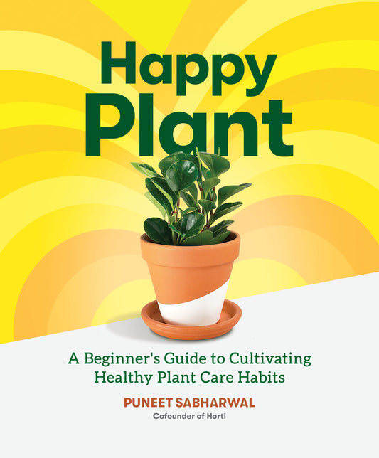 Happy Plant - A Beginner's Guide to Cultivating Healthy Plant Care Habits