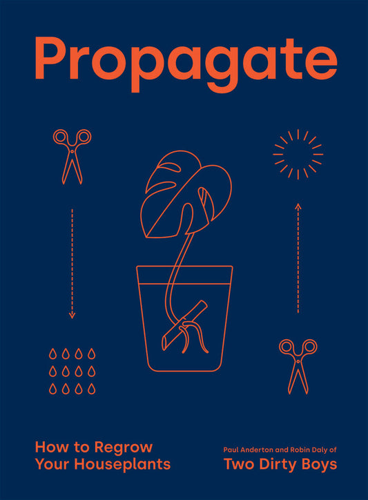 Propagate - How to Regrow Your Houseplants - Book